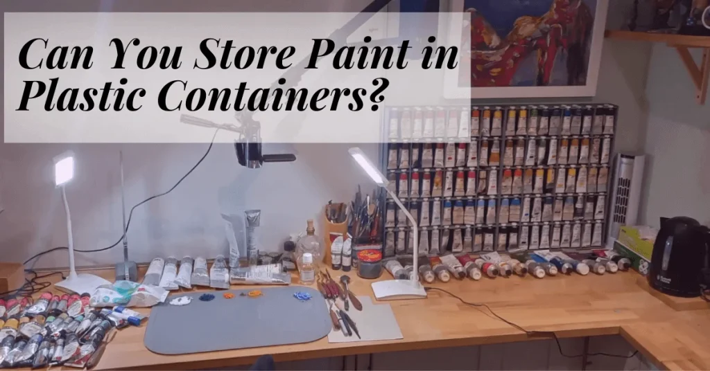 Can You Store Paint in Plastic Containers