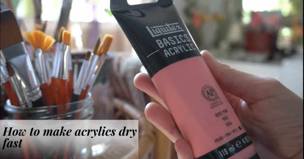 How to make acrylics dry fast