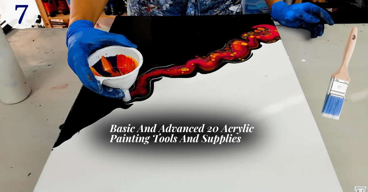 Basic And Advanced 20 Acrylic Painting Tools And Supplies (For Beginners)