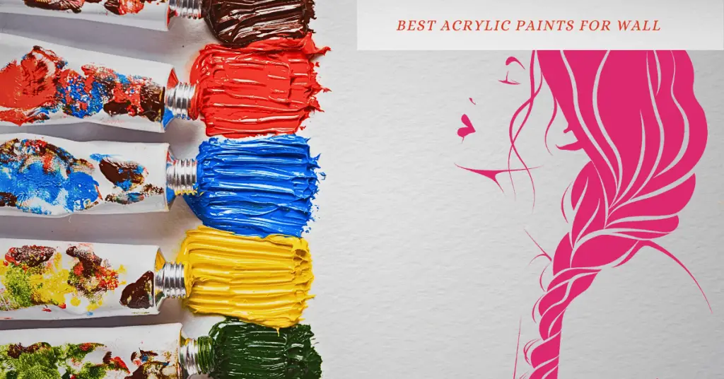 Best Acrylic Paints for Wall