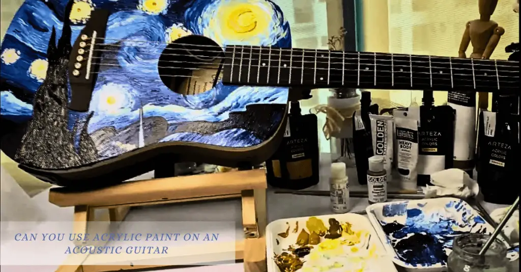 Can You Use Acrylic Paint On An Acoustic Guitar