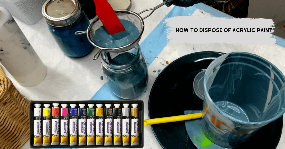 How To Dispose of Acrylic Paint