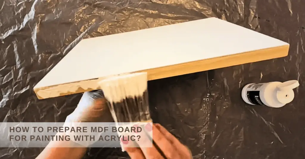 How To Prepare MDF Board For Painting With Acrylic?