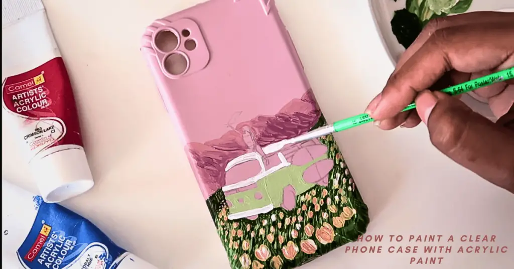 How to Paint a Clear Phone Case with Acrylic Paint