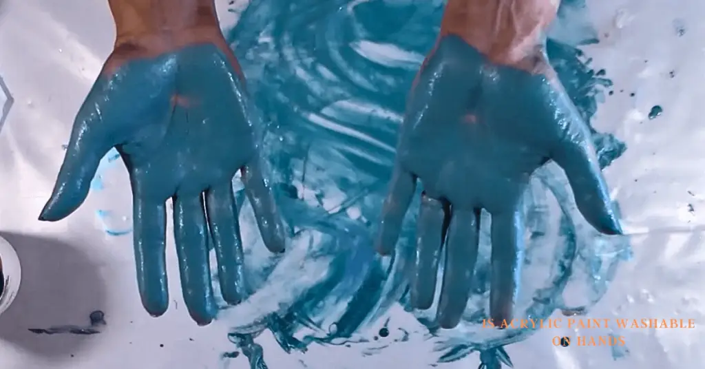 Is Acrylic Paint Washable On Hands