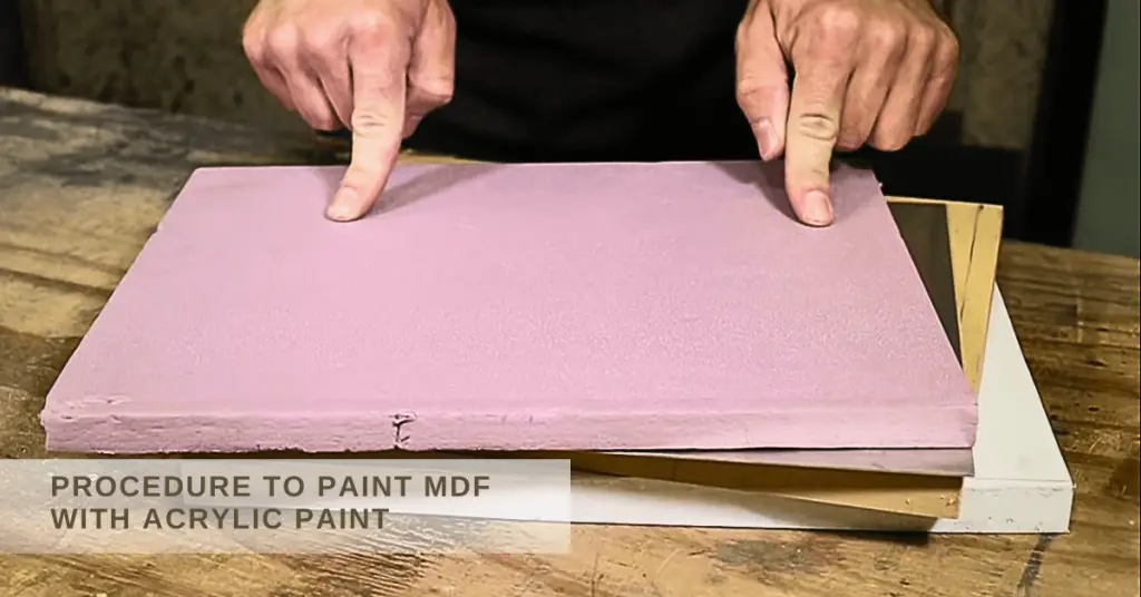 Procedure To Paint MDF With Acrylic Paint