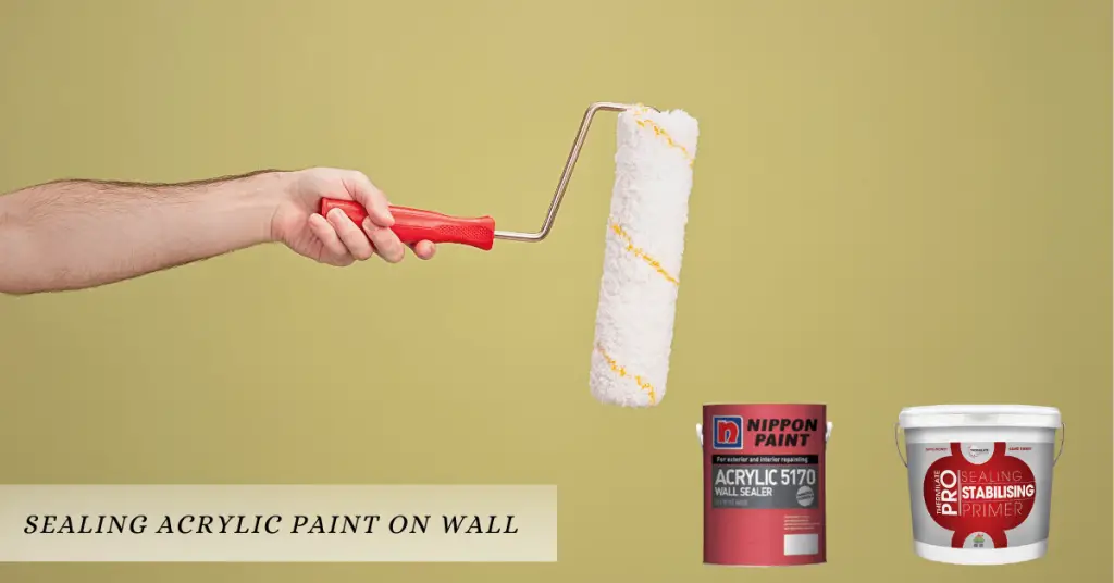 Sealing Acrylic Paint On Wall