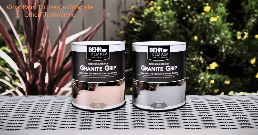 What Paint To Use On Concrete Other Than Acrylic