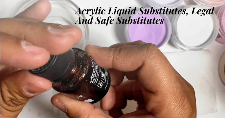 Acrylic Liquid Substitutes