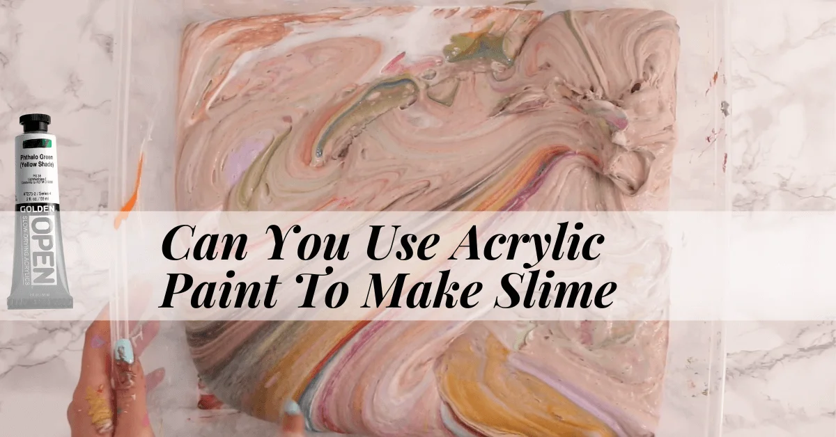 Can You Use Acrylic Paint To Make Slime