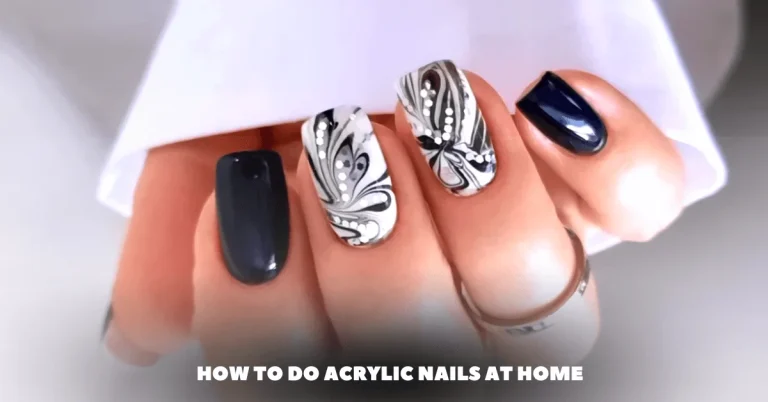 How To Do Acrylic Nails At Home