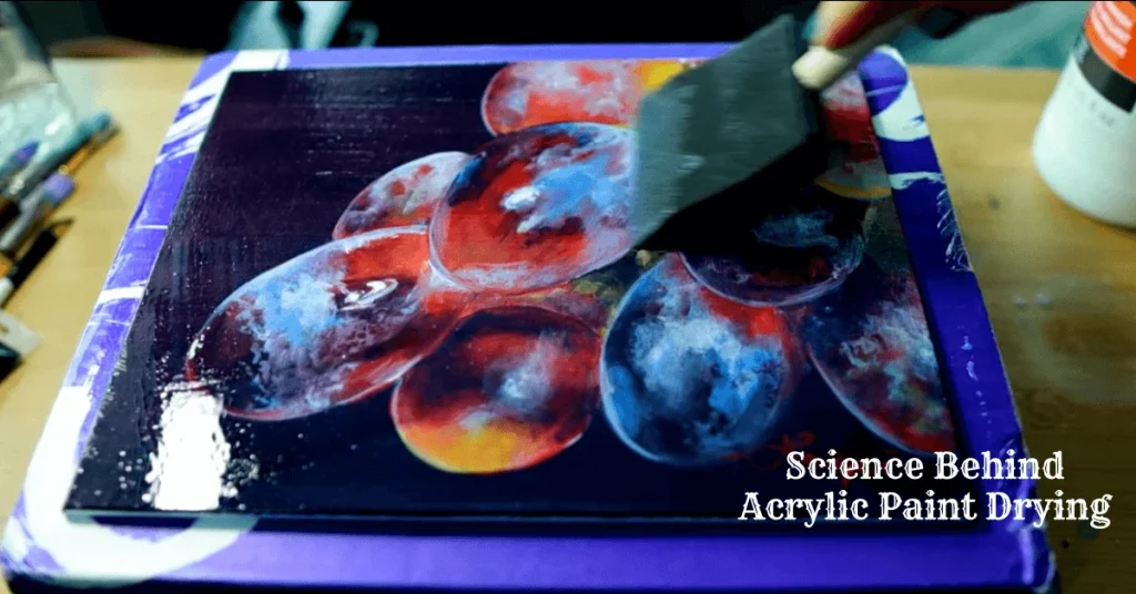 Science Behind Acrylic Paint Drying