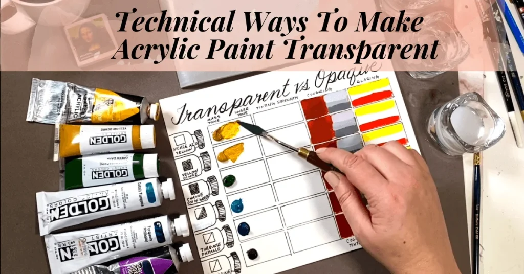 Technical Ways To Make Acrylic Paint Transparent 