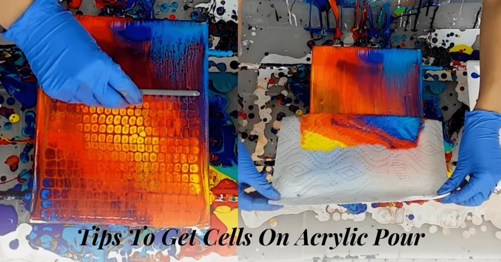 Tips To Get Cells On Acrylic Pour