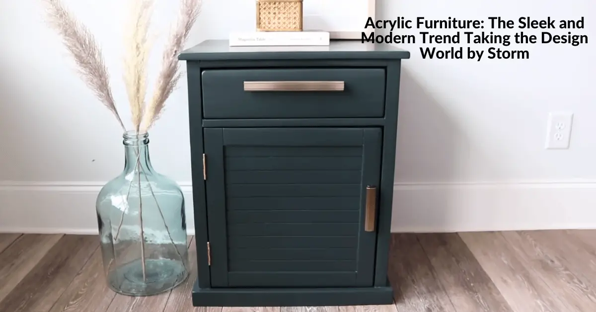 Acrylic Furniture The Sleek and Modern Trend Taking the Design World by Storm