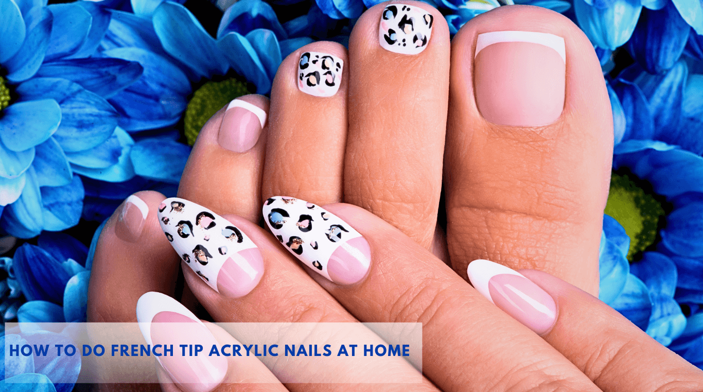How To Do French Tip Acrylic Nails At Home