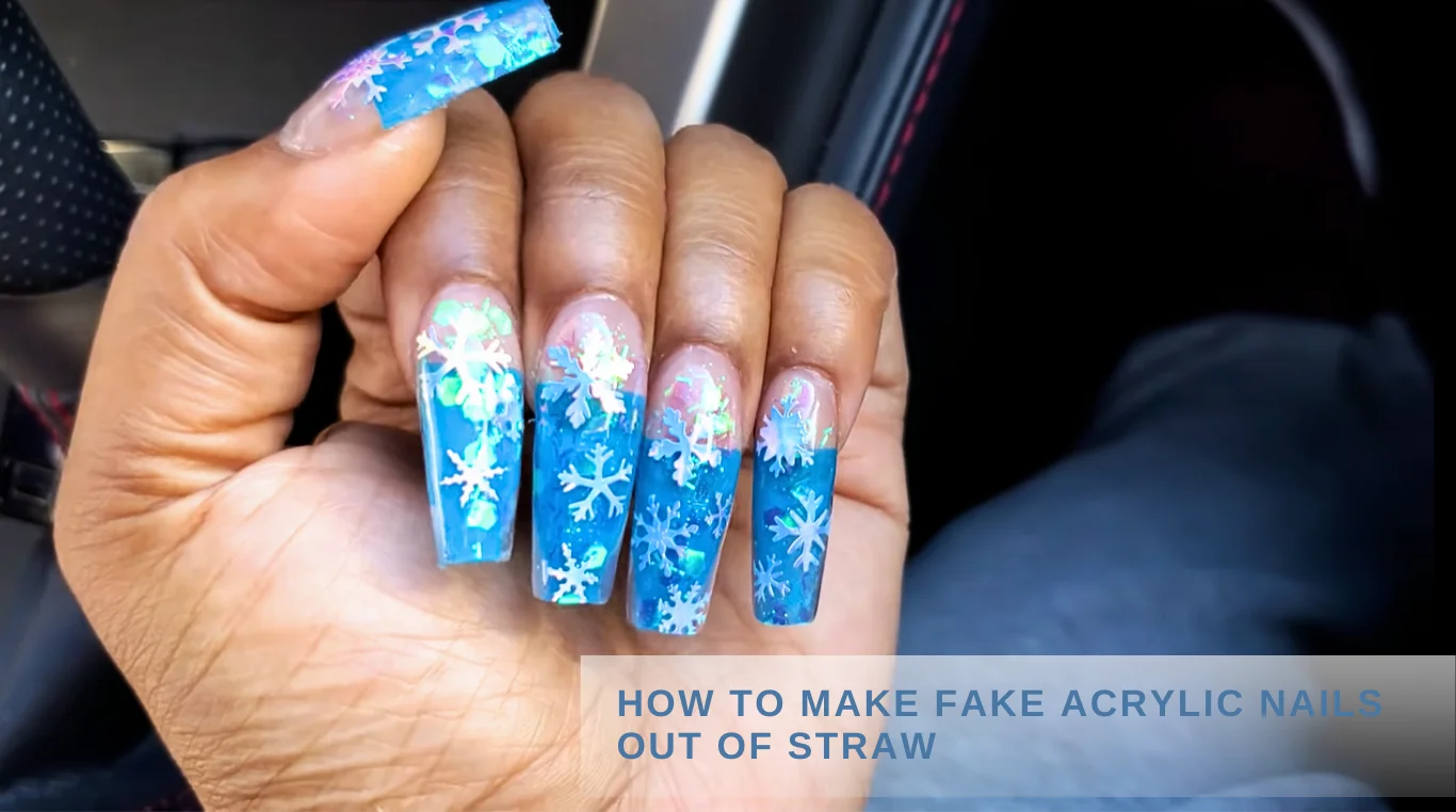 How To Make Fake Acrylic Nails Out Of Straw Easy? Step By Step 