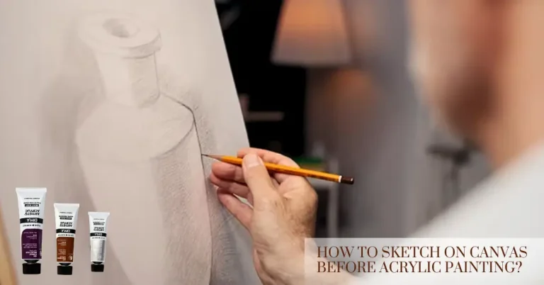 How To Sketch On Canvas Before Acrylic Painting